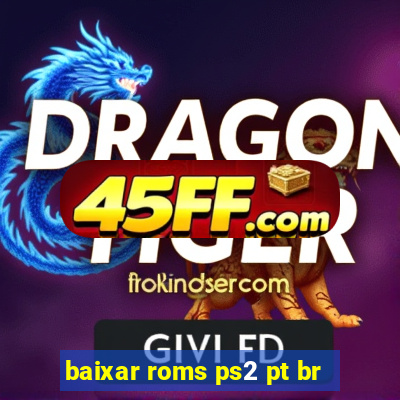 baixar roms ps2 pt br